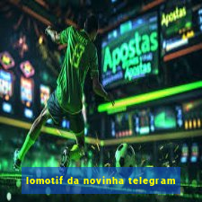 lomotif da novinha telegram